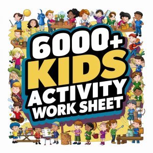 Ultimate Fun Pack: 6000+ Engaging Kids Activity Worksheets for Endless Learning Adventures