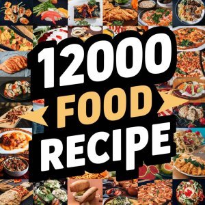 Kitchen Mastery: 12,000 Recipes for Every Occasion