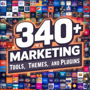The Ultimate 340+ Marketing Power Pack: Tools, Themes & Plugins for Success